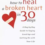 how-to-get-over-a-heartbreak-ways-to-heal-a-broken-heart